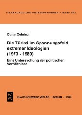 book Die Türkei im Spannungsfeld extremer Ideologien (1973-1980): Eine Unters. d. polit. Verhältnisse