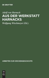 book Aus der Werkstatt Harnacks: Transkription Harnackscher Seminarprotokolle Hans von Sodens (Sommersemester 1904 – Wintersemester 1905/06)