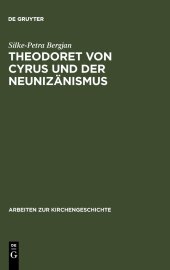 book Theodoret von Cyrus und der Neunizänismus: Aspekte Der Altkirchlichen Trinitätslehre