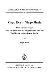 book Virgo Eva - Virgo Maria. Neue Untersuchungen über die Lehre von der Jungfrauschaft und der Ehe Mariens in der ältesten Kirche