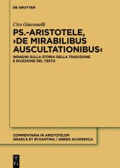 book Ps.-Aristotele, ›De mirabilibus auscultationibus‹. Indagini sulla storia della tradizione e ricezione del testo