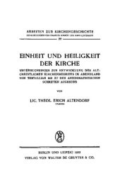 book Einheit und Heiligkeit der Kirche. Untersuchungen zur Entwicklung des altchristlichen Kirchenbegriffs im Abendland von Tertullian bis zu den antidonatistischen Schriften Augustins