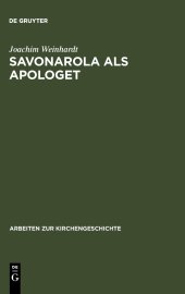 book Savonarola als Apologet: Der Versuch einer empirischen Begründung des christlichen Glaubens in der Zeit der Renaissance