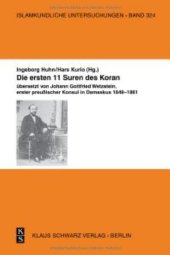 book Die Ersten 11 Suren Des Koran.: Übersetzt Von Johann Gottfried Wetzstein, Erster Preußischer Konsul in Damaskus 1849-1861.