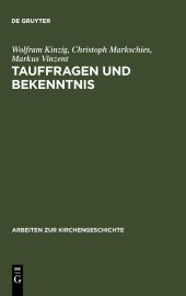 book Tauffragen und Bekenntnis: Studien zur sogenannten "Traditio Apostolica", zu den "Interrogationes de fide" und zum "Römischen Glaubensbekenntnis"