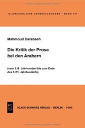 book Die Kritik der Prosa bei den Arabern: (Vom 3./9. Jahrhundert bis zum Ende des 5./11. Jahrhunderts)