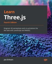 book Learn Three.js: Program 3D animations and visualizations for the web with JavaScript and WebGL,