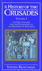 book A history of crusaiders Vol.1. The First Crusade and the Foundation of the Kingdom of Jerusalem