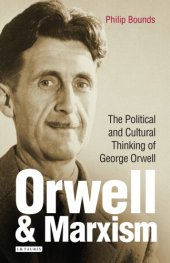 book Orwell and Marxism: The Political and Cultural Thinking of George Orwell