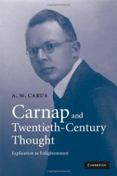 book Carnap and Twentieth-Century Thought: Explication as Enlightenment