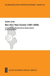 book Ben Ali's 'New Tunisia' (1987-2009): A Case Study of Authoritarian Modernization in the Arab World