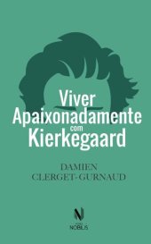 book Viver Apaixonadamente Com Kierkegaard