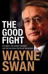 book The Good Fight: Six years, two prime ministers and staring down the Great Recession