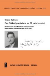 book Das Bild Afghanistans Im 20. Jahrhundert: Das Werk Des Schriftstellers Und Diplomaten Ostad 'Abdol Rahman Pazhwak (1919-1995)