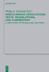 book Greco-Roman Associations: Texts, Translations, and Commentary II. North Coast of the Black Sea, Asia Minor: Greco-roman Associations: Texts, Translations, and Commentary