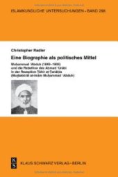 book Eine Biographie als politisches Mittel: Muhammad Abduh (1849¿1905) und die Rebellion des Ahmad Urabi in der Rezeption Tahir at-Tanahis (Mudakkirat al-Imam Muhammad Abduh)