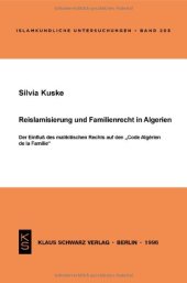 book Reislamisierung Und Familienrecht in Algerien: Der Einfluß Des Malikitischen Rechts Auf Den Code Algérien de la Famille