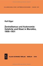 book Zentralismus und Autonomie: Gelehrte und Staat in Marokko, 1900-1931