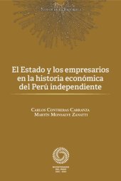 book El Estado y los empresarios en la historia económica del Perú independiente