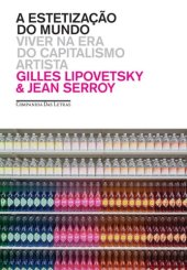 book A Estetização do Mundo: Viver Na Era do Capitalismo Artista