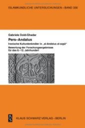 book Pers-Andalus: Iranische Kulturdenkmäler in "Al-Andalus Al-Aqṣā". Bewertung Der Forschungsergebnisse Für Das 8.-12. Jahrhundert