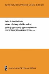 book Müneccimbasi ALS Historiker: Arabische Historiographie Bei Einem Osmanischen Universalgelehrten Des 17. Jahrhunderts: Gami' Ad-Duwal