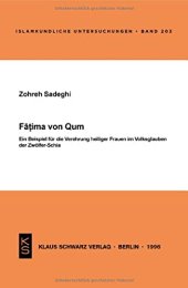 book Fatima Von Qum: Ein Beispiel Für Die Verehrung Heiliger Frauen Im Volksglauben Der Zwölfer-Schia