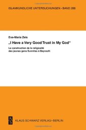 book "I have a Very Good Trust in My God": La construction de la religiosité des jeunes gens Sunnites à Beyrouth