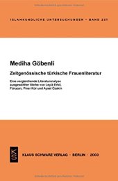 book Zeitgenössische Türkische Frauenliteratur: Eine Vergleichende Literaturanalyse Ausgewählter Werke Von Leyla Erbil, Füruzan, Pinar Kür Und Aysel Özakin