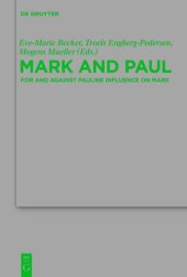 book Mark and Paul: Comparative Essays Part II. For and Against Pauline Influence on Mark