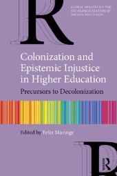 book Colonization and Epistemic Injustice in Higher Education: Precursors to Decolonization