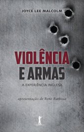 book Violência e Armas: a Experiência Inglesa