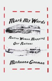 book Mark My Words: Native Women Mapping Our Nations