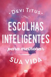 book Escolhas Inteligentes para Melhorar Sua Vida