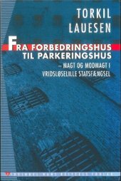 book Fra forbedringshus til parkeringshus - Magt og modmagt i Vridsløselille Statsfængsel