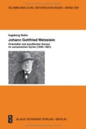 book Johann Gottfried Wetzstein: Orientalist Und Preußischer Konsul Im Osmanischen Syrien (1849-1861)