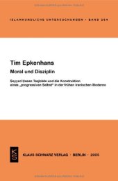 book Moral Und Disziplin: Seyyed Hasan Taqizade Und Die Konstruktion Eines Progressiven Selbst in Der Frühen Iranischen Moderne