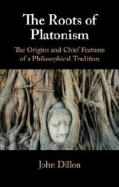 book The Roots of Platonism: The Origins and Chief Features of a Philosophical Tradition