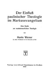 book Der Einfluß paulinischer Theologie im Markusevangelium. Eine Studie zur neutestamentlichen Theologie