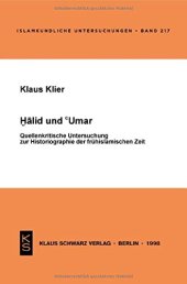 book Halid und Umar: Quellenkritische Untersuchung zur Historiogaphie der frühislamischen Zeit