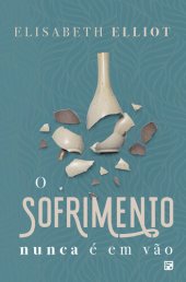 book O Sofrimento Nunca é Em Vão