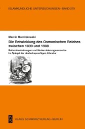 book Die Entwicklung Des Osmanischen Reiches Zwischen 1839: Reformbestrebungen Und Modernisierungsversuche Im Spiegel Der Deutschsprachigen Literatur