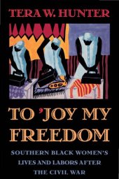 book To 'Joy My Freedom: Southern Black Women's Lives and Labors after the Civil War