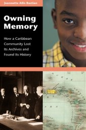 book Owning Memory: How a Caribbean Community Lost Its Archives and Found Its History