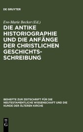 book Die antike Historiographie und die Anfänge der christlichen Geschichtsschreibung