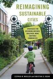 book Reimagining Sustainable Cities: Strategies for Designing Greener, Healthier, More Equitable Communities