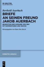 book Berthold Auerbach: Briefe an Seinen Freund Jakob Auerbach: Neuedition Der Ausgabe Von 1884 Mit Kommentaren Und Indices