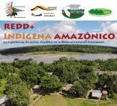 book REDD+ indígena amazónica. La experiencia de acción climática en la Reserva Comunal Amarakaeri