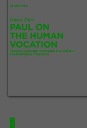 book Paul on the Human Vocation: Reason Language in Romans and Ancient Philosophical Tradition