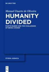 book Humanity Divided: Martin Buber and the Challenges of Being Chosen